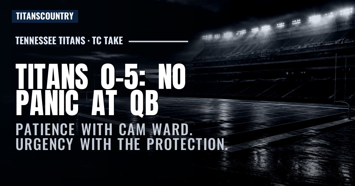 Titans 0-5: Patience With Cam Ward Is Right. Patience With the Protection Is Not