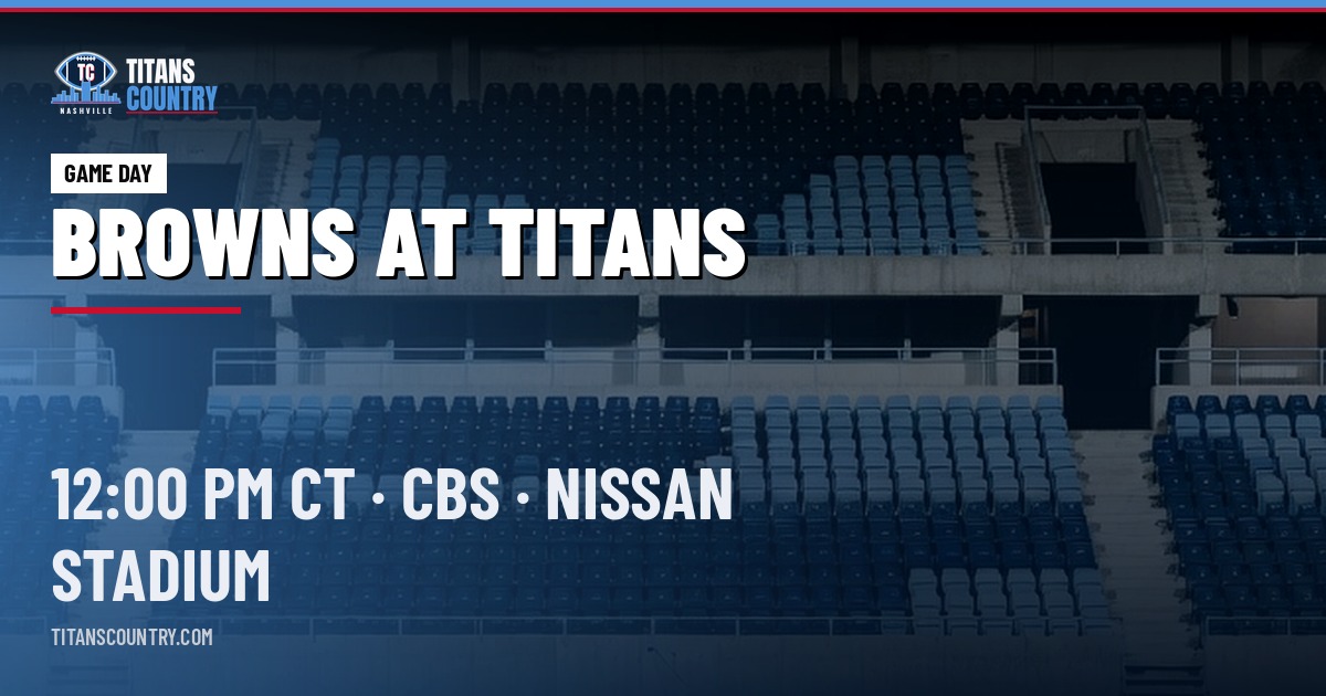 Titans vs. Browns Preview: Tennessee Hosts Cleveland at Nissan Stadium (Noon CT, CBS)