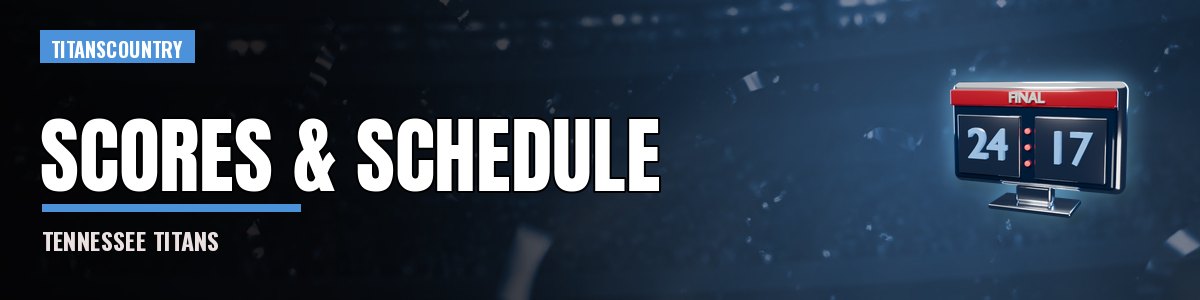 Tennessee Titans Scores & Schedule banner